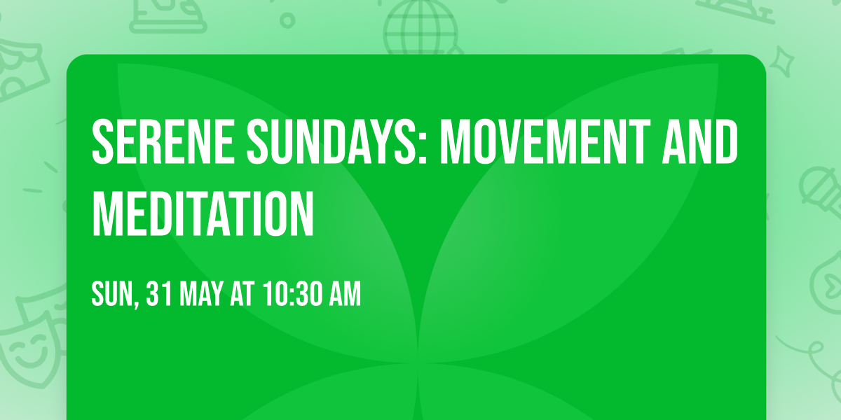 Serene Sundays: Movement and Meditation
