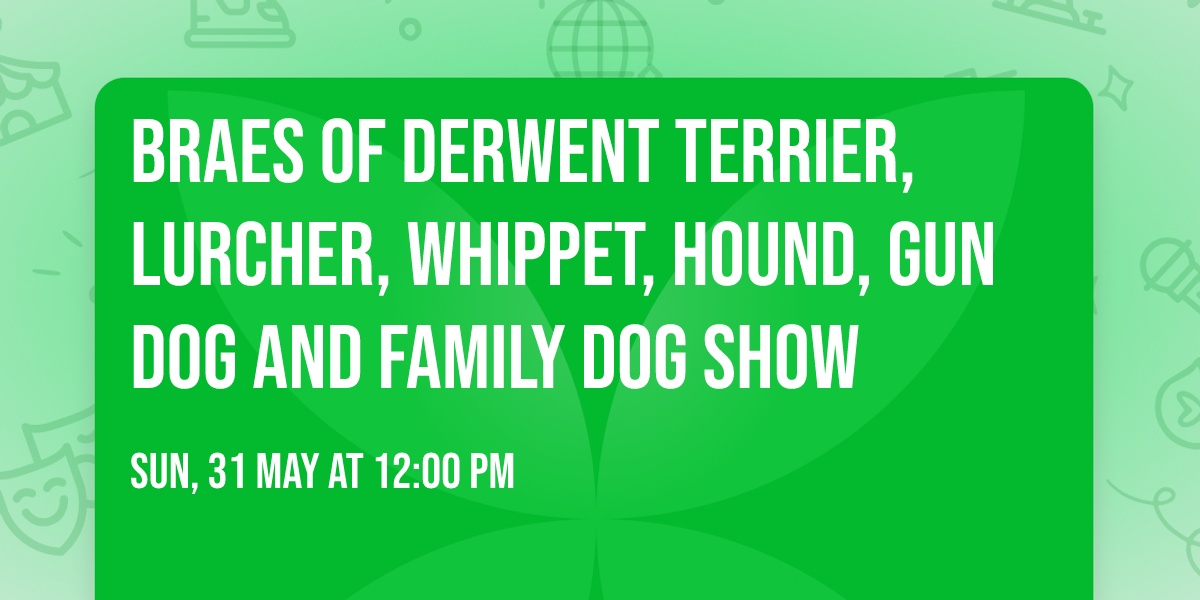 Braes of Derwent Terrier, Lurcher, Whippet, Hound, Gun dog and Family Dog Show