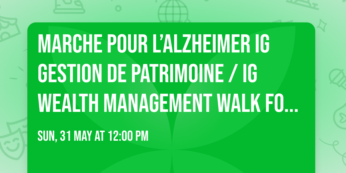 Marche pour l\u2019Alzheimer IG Gestion de patrimoine \/ IG Wealth Management Walk for Alzheimer\u2019s