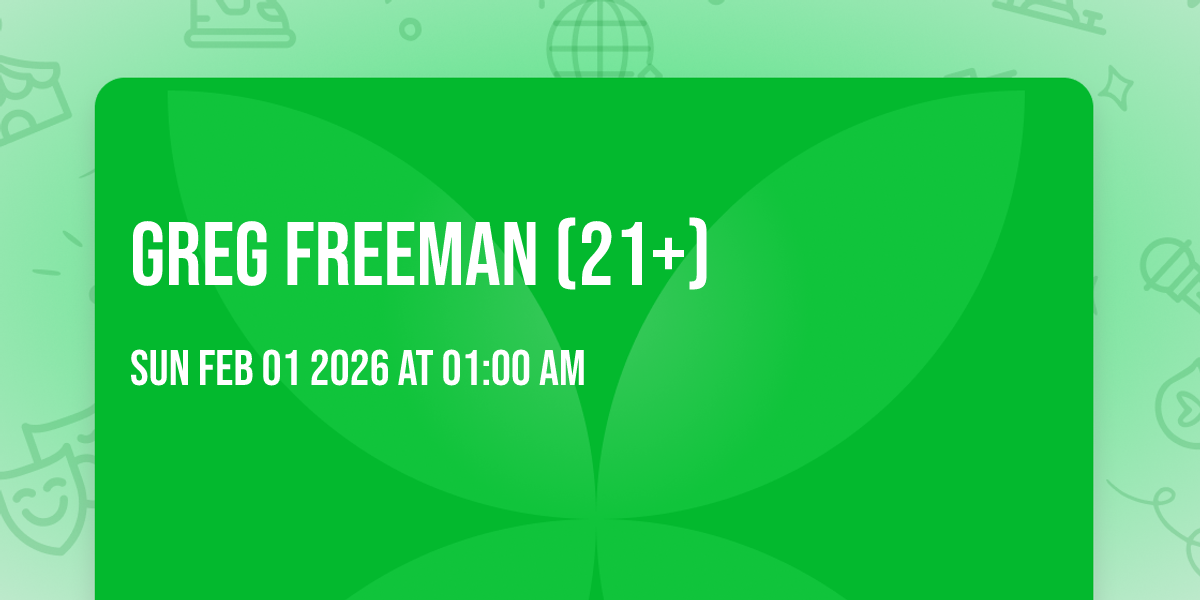 Greg Freeman (21+)