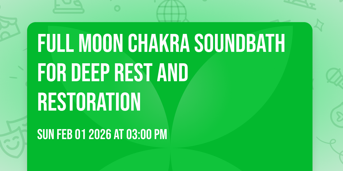 Full Moon Chakra Soundbath for Deep Rest and Restoration