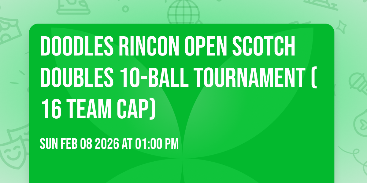 Doodles Rincon OPEN Scotch Doubles 10-Ball Tournament (16 team cap)