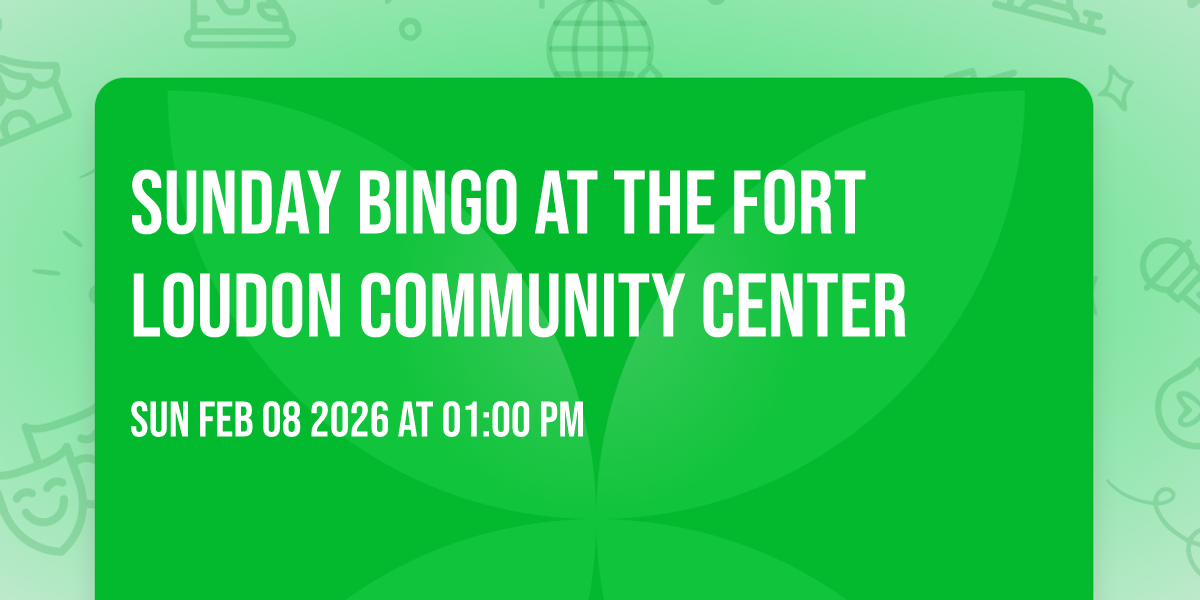 SUNDAY BINGO at the Fort Loudon Community Center