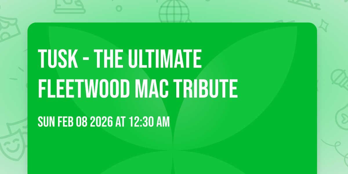 Tusk - The Ultimate Fleetwood Mac Tribute