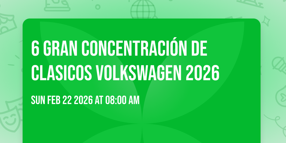 6 gran concentración  de clasicos volkswagen  2026
