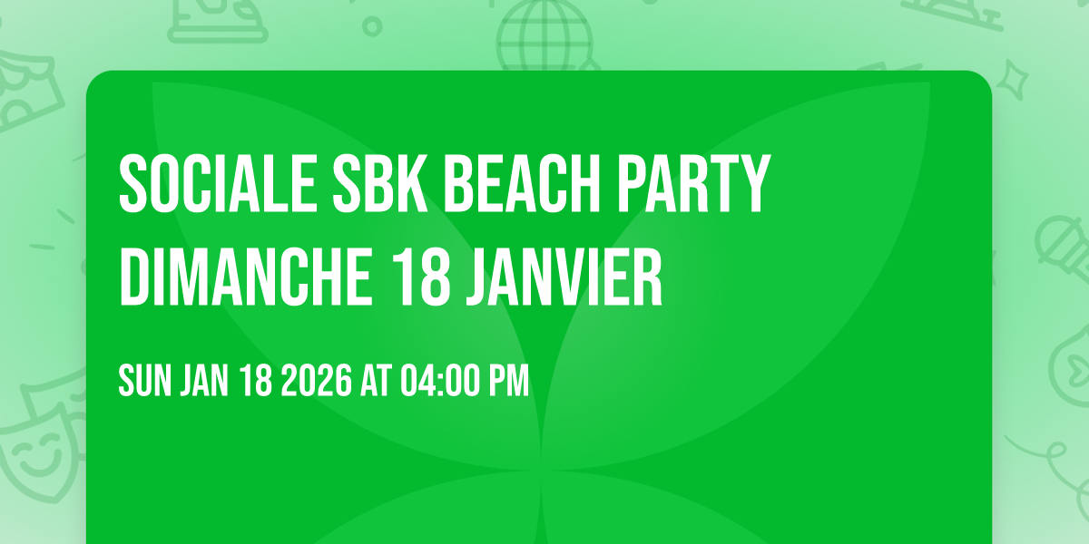 🔥 Sociale SBK Beach Party dimanche 18 janvier ✨️🔥🌊