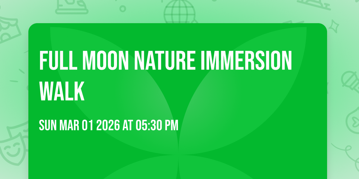 Full Moon Nature Immersion Walk