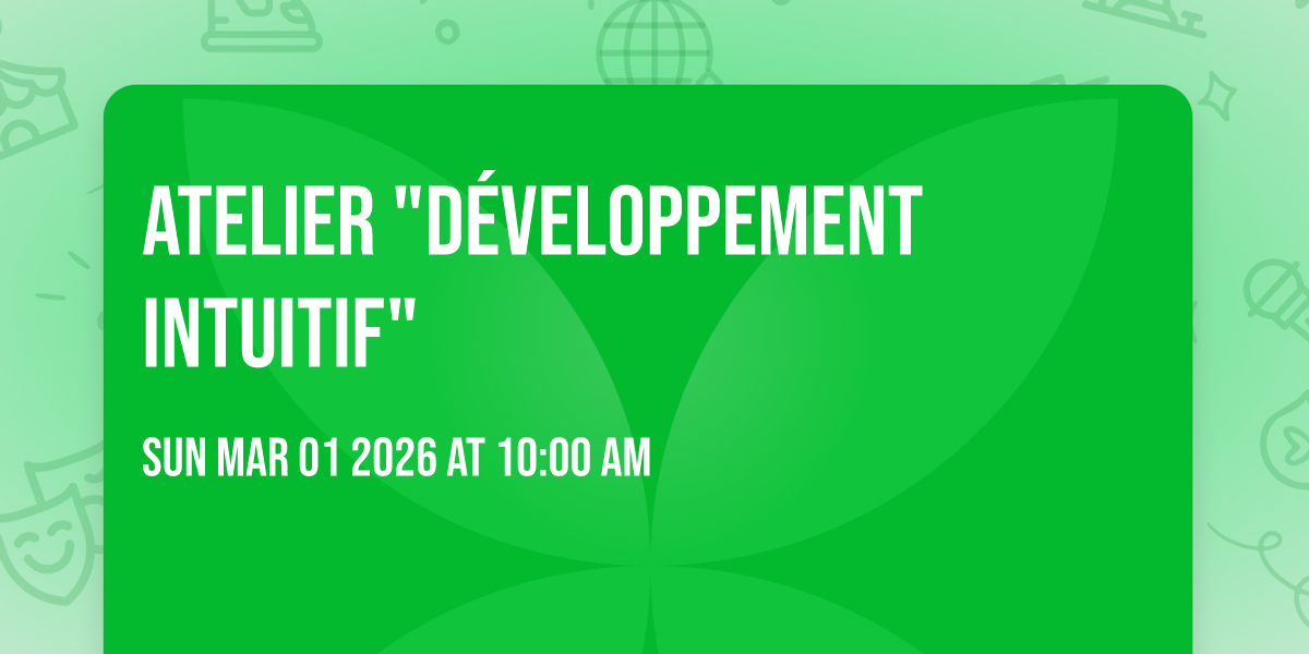 Atelier "DÉVELOPPEMENT INTUITIF"
