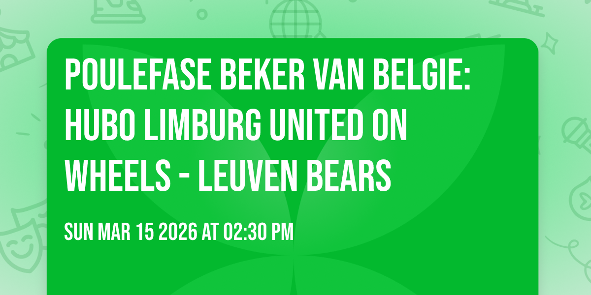 Poulefase Beker van Belgie: Hubo Limburg United on Wheels - Leuven Bears