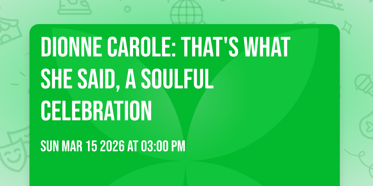 Dionne Carole: That's What She Said, A Soulful  Celebration