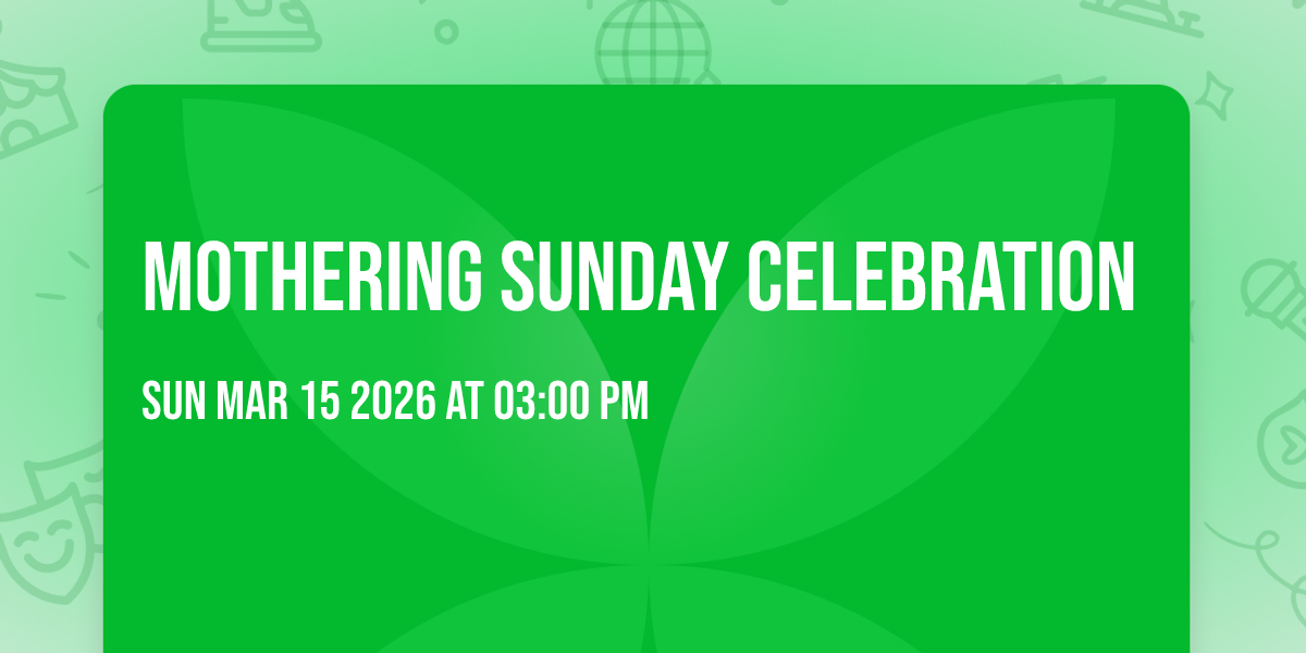 Mothering Sunday Celebration 