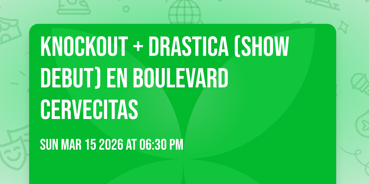 Knockout + Drastica (show debut) en Boulevard Cervecitas