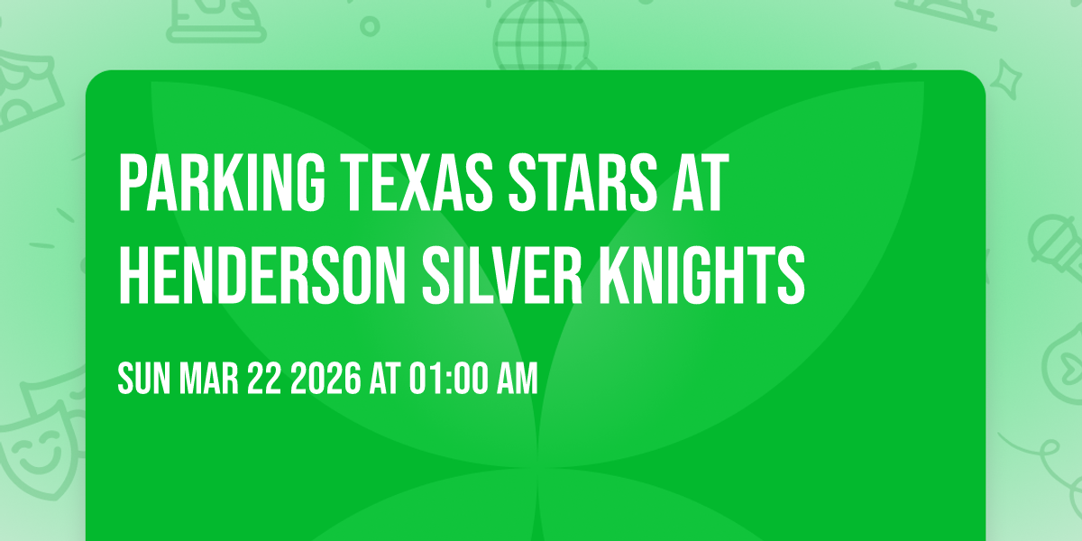 Parking Texas Stars at Henderson Silver Knights
