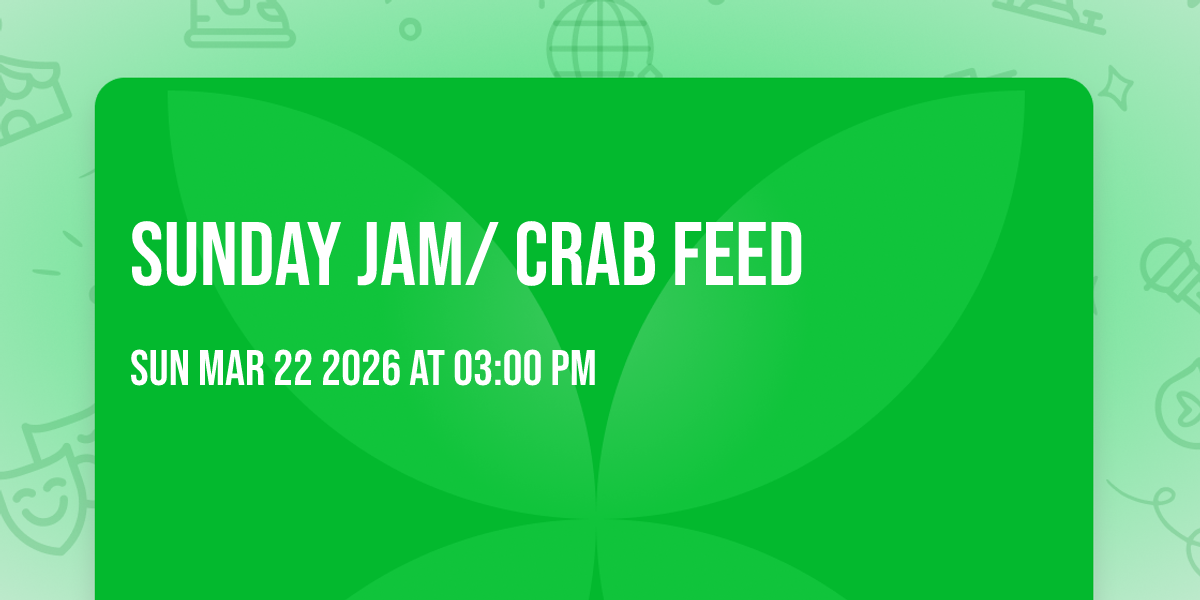 Sunday Jam/ Crab feed 