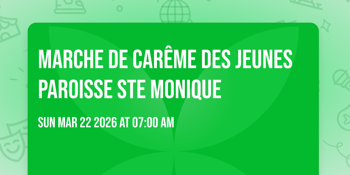 Marche de Carême des jeunes Paroisse ste Monique