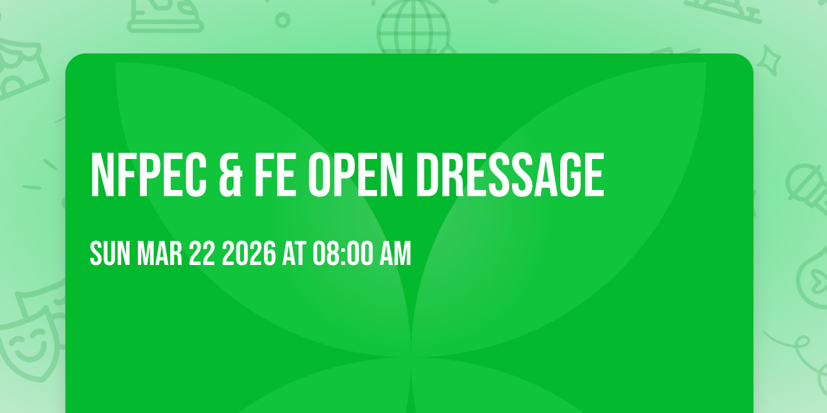 NFPEC & FE OPEN DRESSAGE 