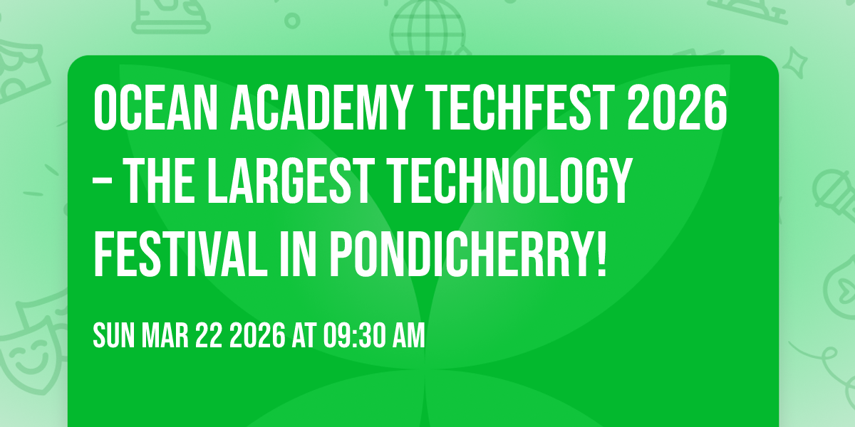 🚀 Ocean Academy TechFest 2026 – The Largest Technology Festival in Pondicherry!