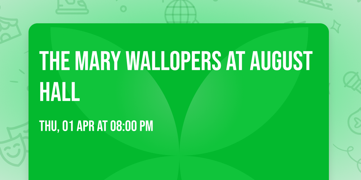 The Mary Wallopers at August Hall
