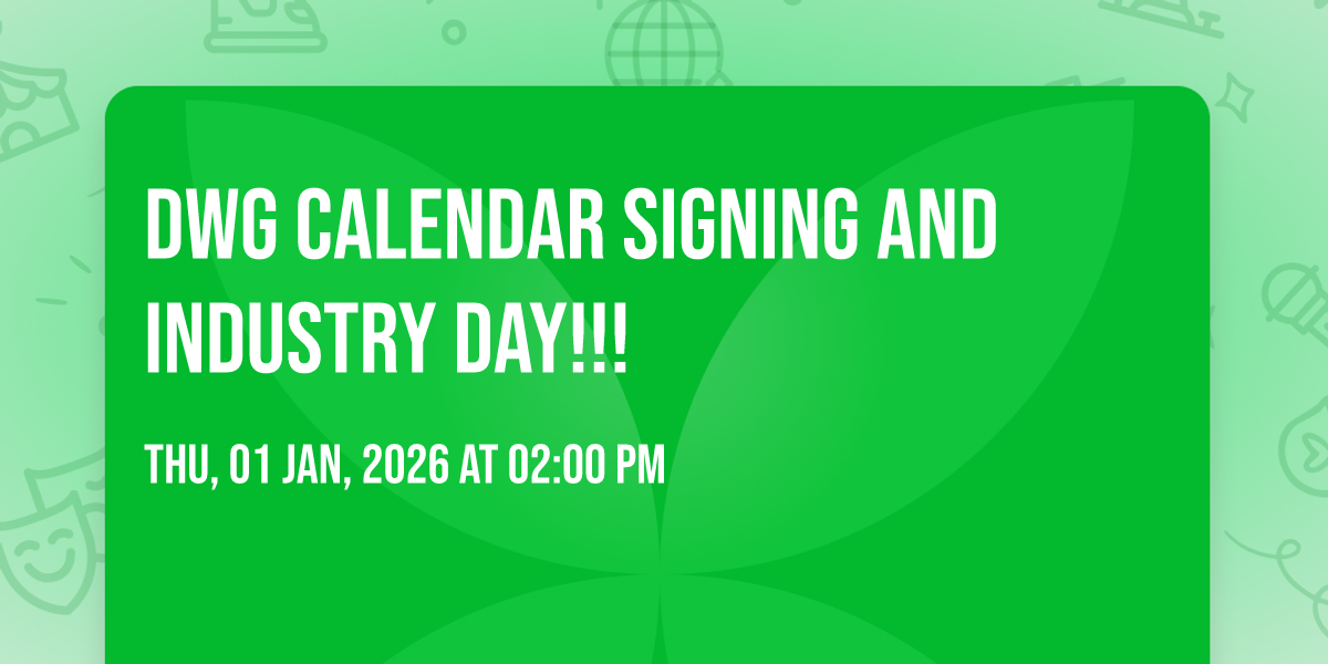 DWG calendar signing and industry day!!!