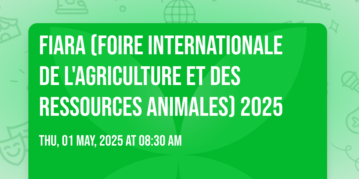 FIARA (FOIRE INTERNATIONALE DE LAGRICULTURE ET DES RESSOURCES ANIMALES ...