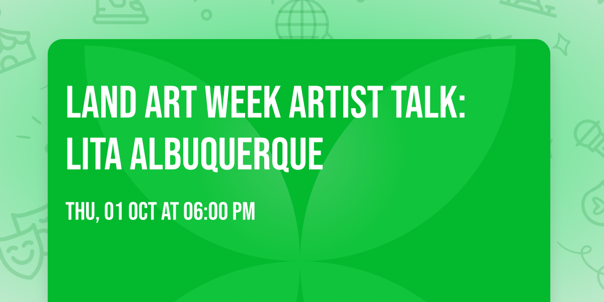 Land Art Week Artist Talk: Lita Albuquerque