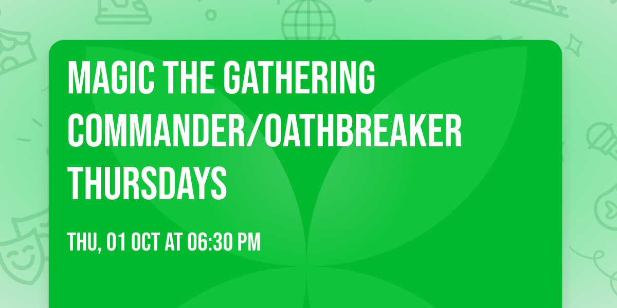 Magic the Gathering Commander\/0athbreaker Thursdays