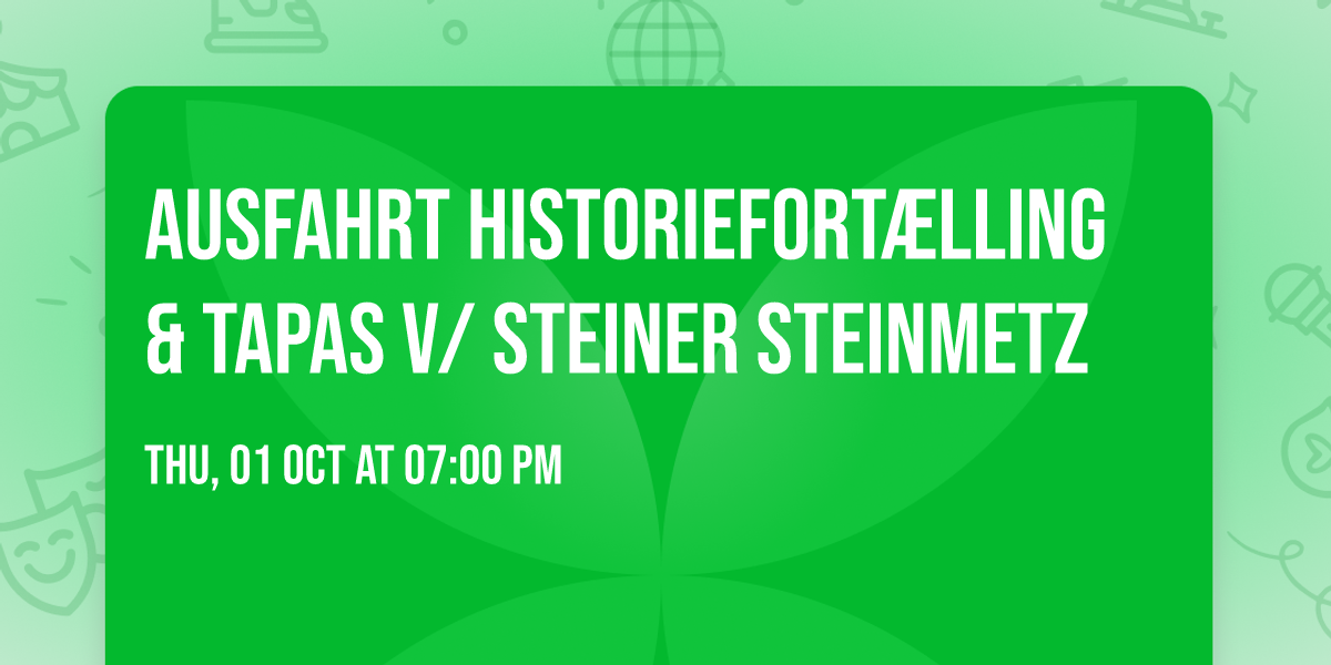 Ausfahrt Historiefort\u00e6lling & Tapas v\/ Steiner Steinmetz