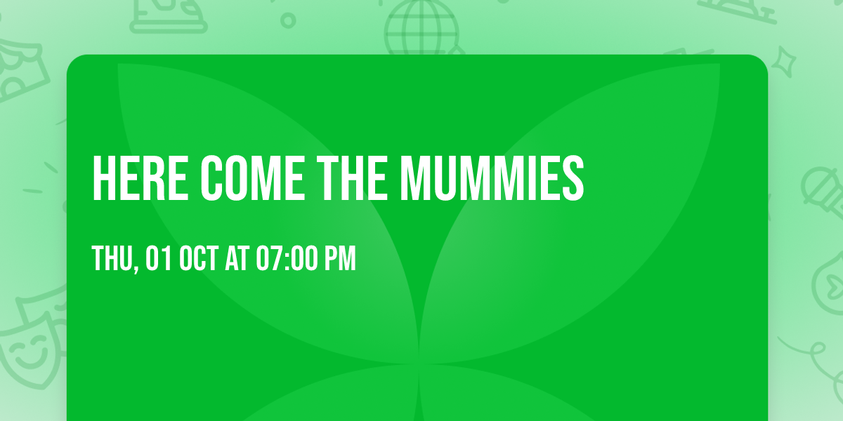 Here Come The Mummies