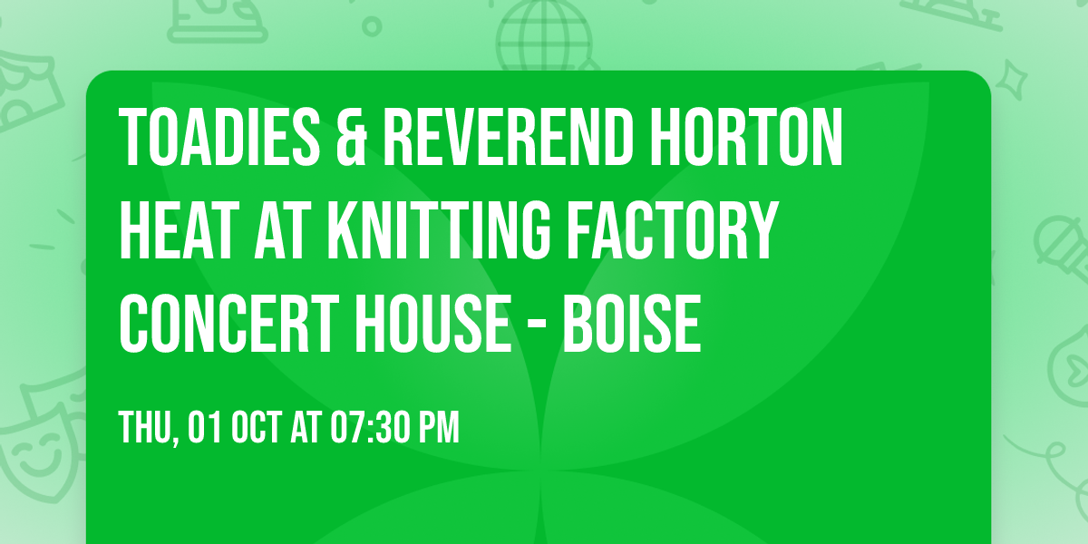 Toadies & Reverend Horton Heat at Knitting Factory Concert House - Boise