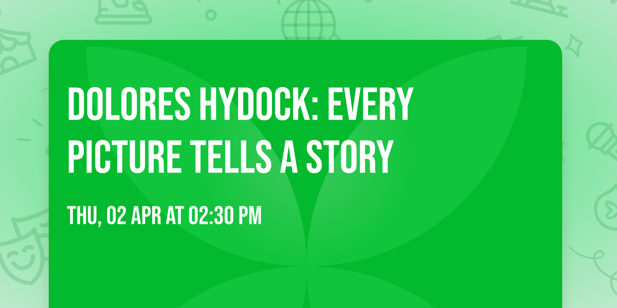 Dolores Hydock: Every Picture Tells a Story 