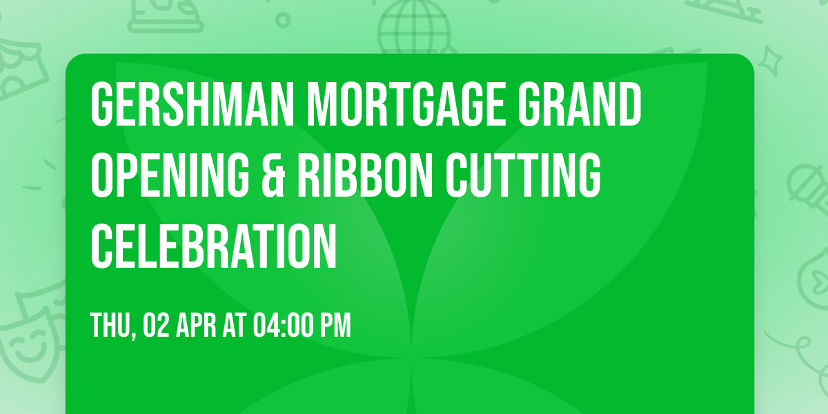Gershman Mortgage Grand Opening & Ribbon Cutting Celebration