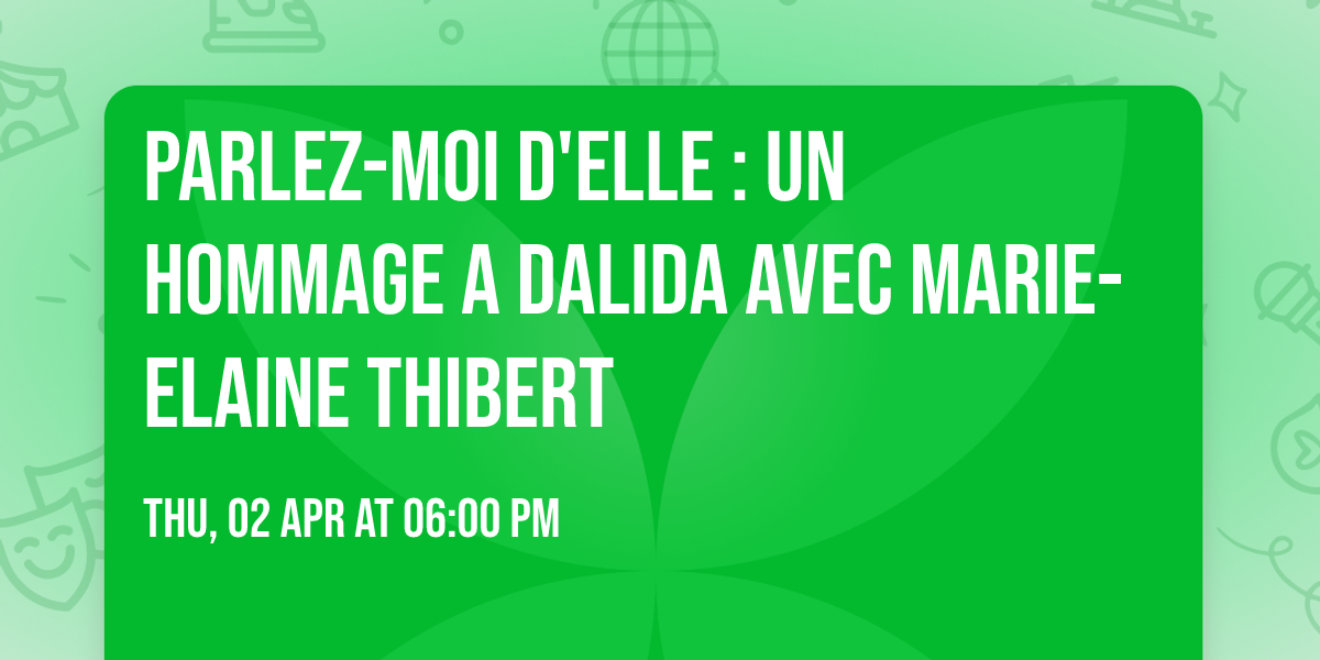 Parlez-moi d'elle : Un hommage a Dalida avec Marie-Elaine Thibert