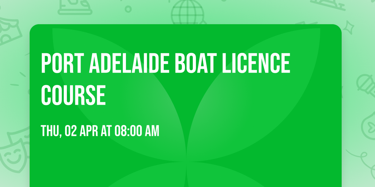 Port Adelaide Boat Licence Course