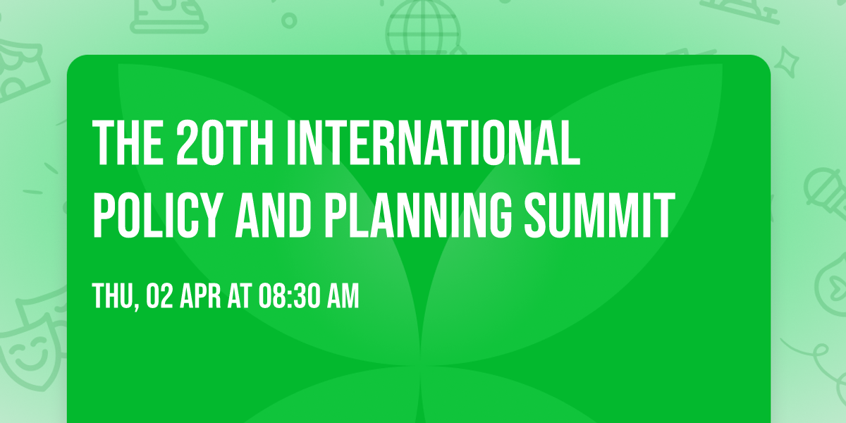 The 20th International Policy and Planning Summit