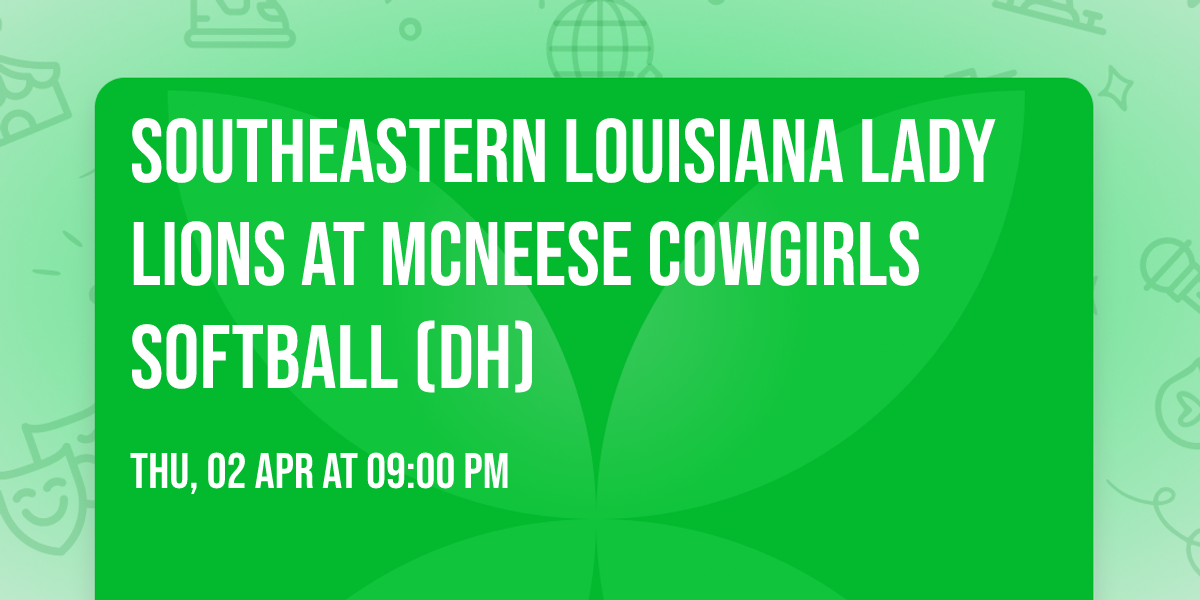 Southeastern Louisiana Lady Lions at McNeese Cowgirls Softball (DH)
