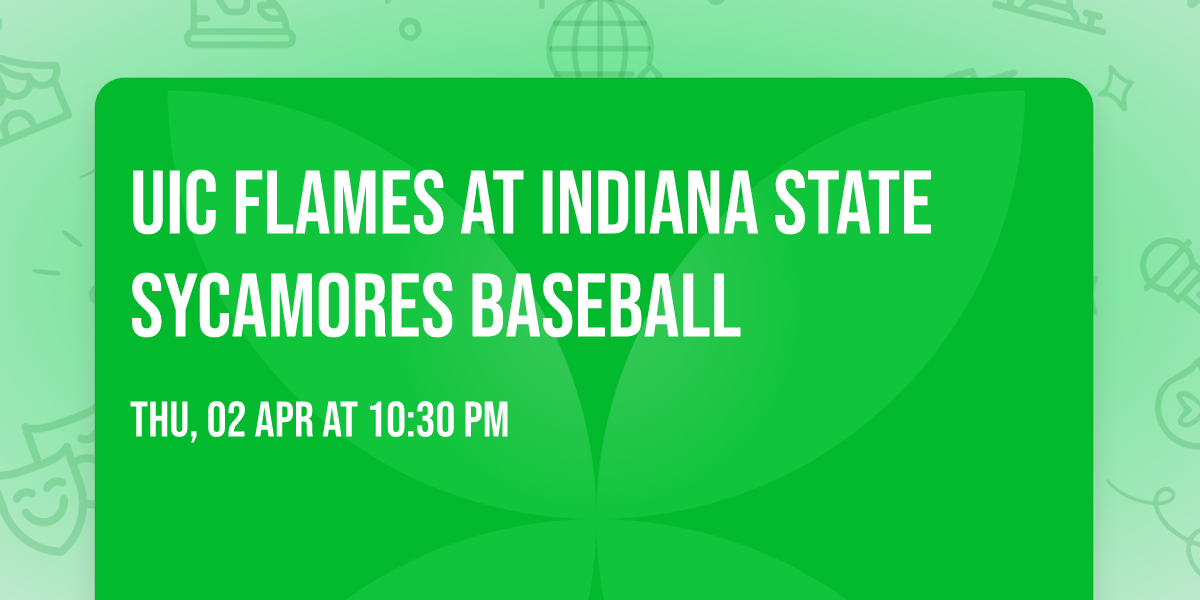 UIC Flames at Indiana State Sycamores Baseball