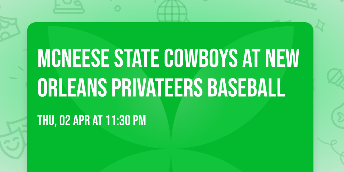 McNeese State Cowboys at New Orleans Privateers Baseball