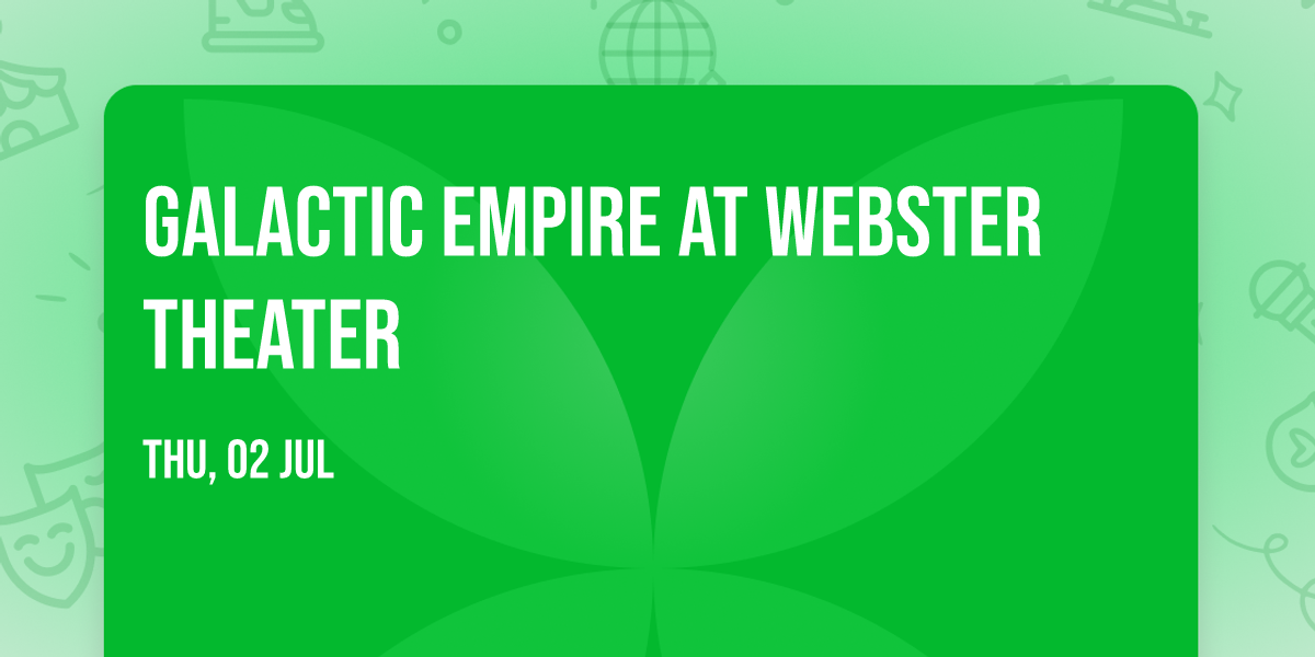 Galactic Empire at Webster Theater