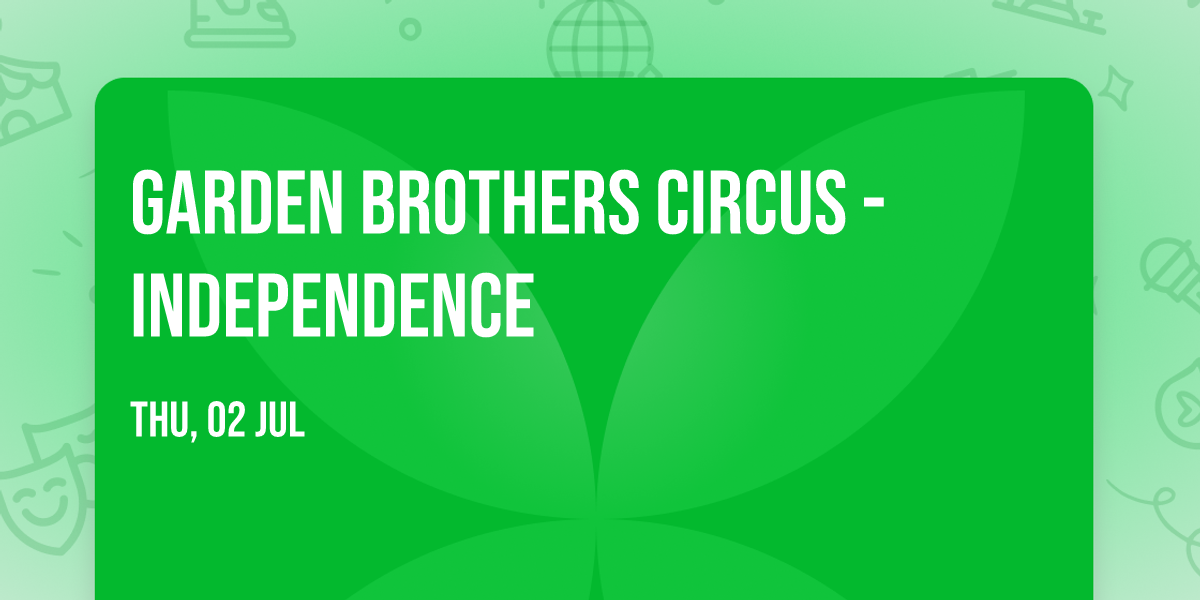 Garden Brothers Circus - Independence