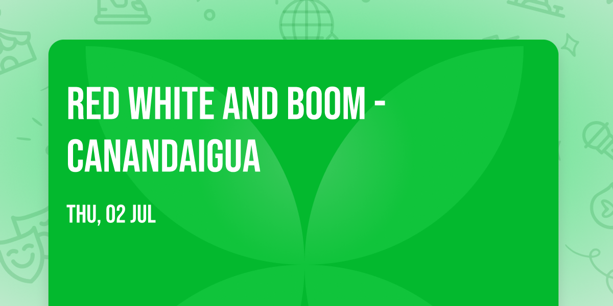 Red White and Boom - Canandaigua