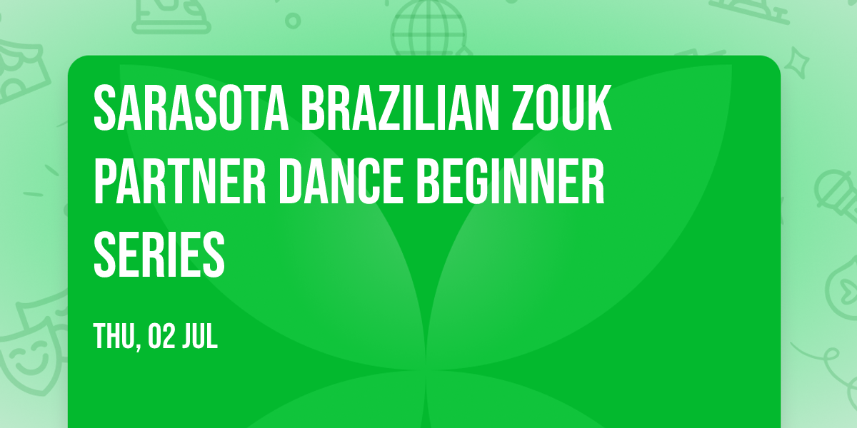 Sarasota Brazilian Zouk Partner Dance Beginner Series 