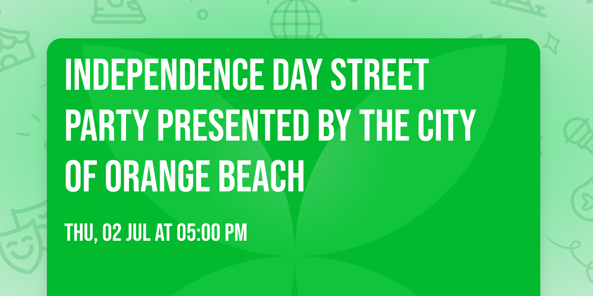 Independence Day Street Party presented by The City of Orange Beach
