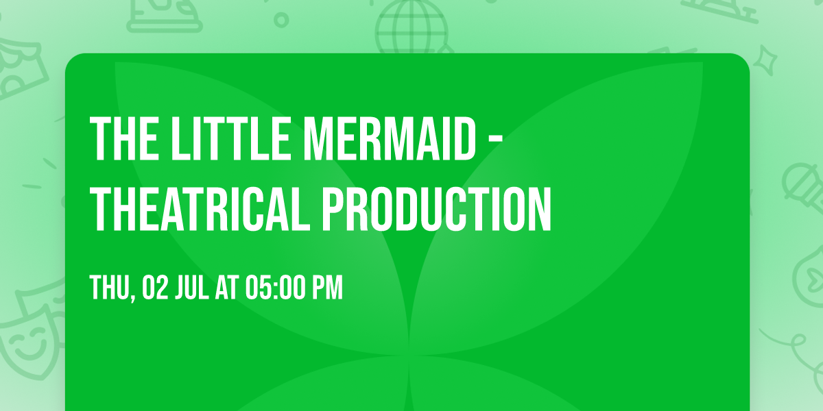 The Little Mermaid - Theatrical Production