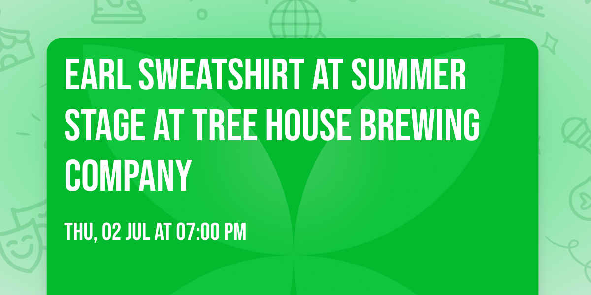 Earl Sweatshirt at Summer Stage at Tree House Brewing Company