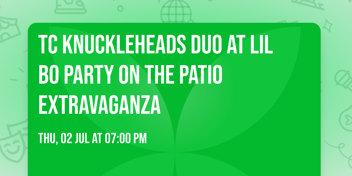 TC Knuckleheads DUO at Lil Bo Party on the Patio Extravaganza