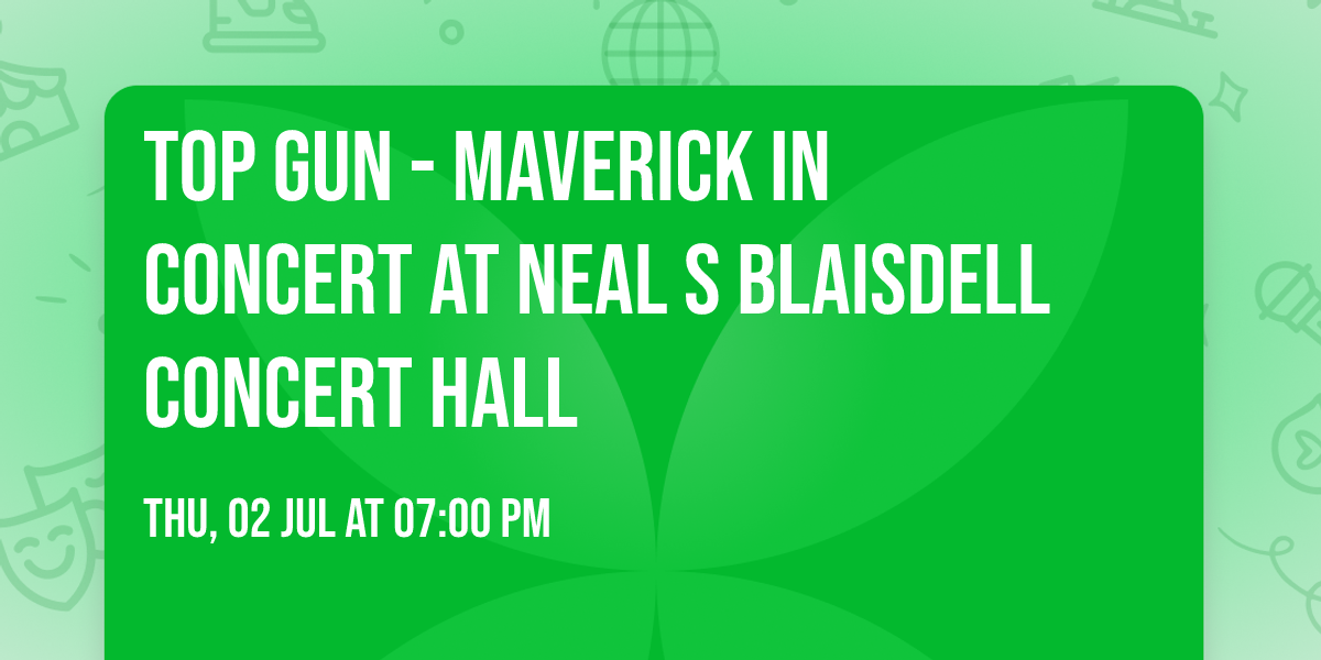 Top Gun - Maverick In Concert at Neal S Blaisdell Concert Hall