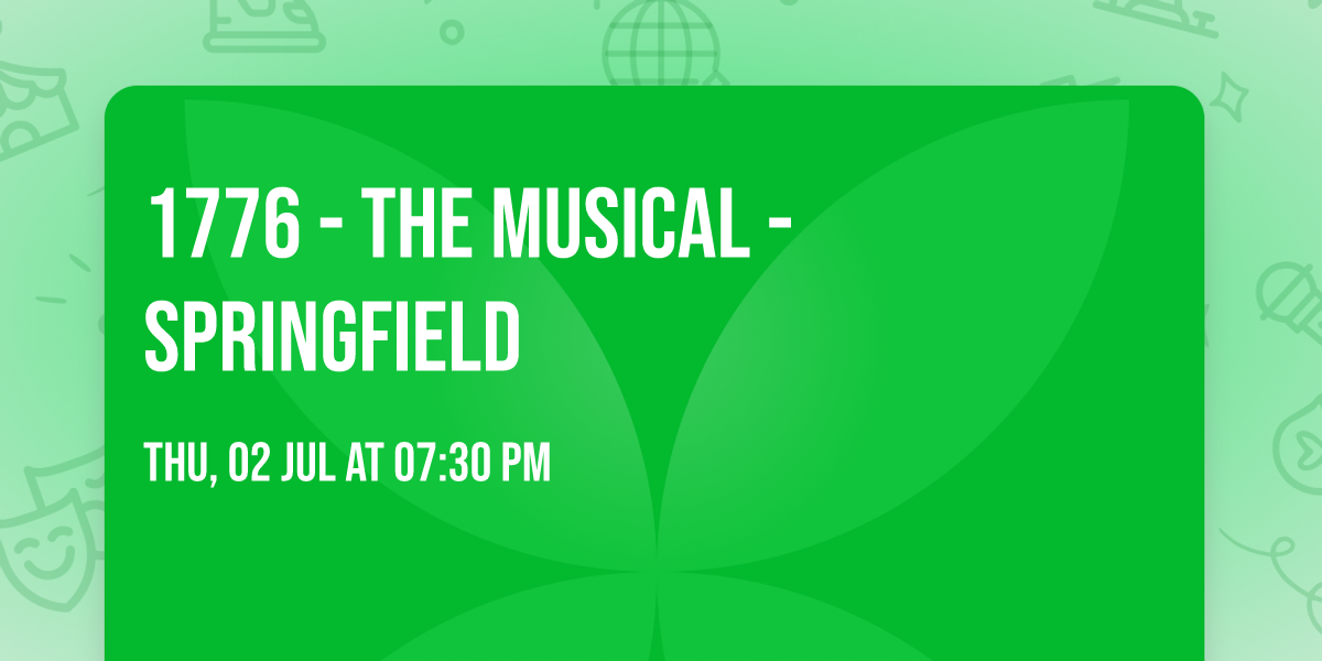 1776 - The Musical - Springfield