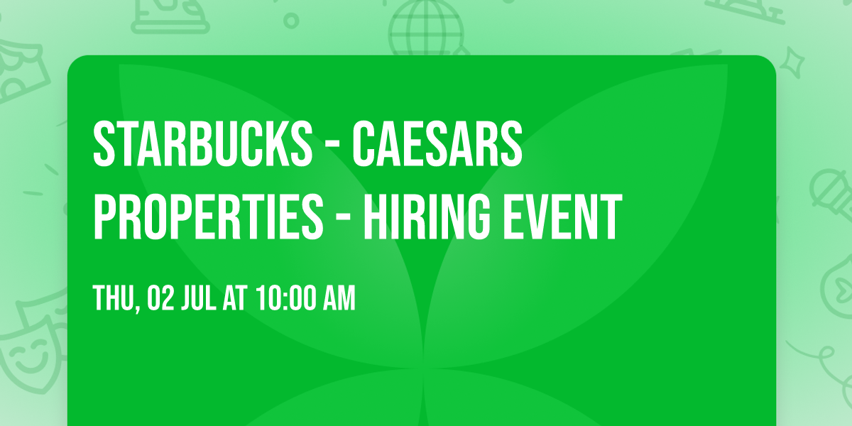 Starbucks - Caesars Properties - Hiring Event