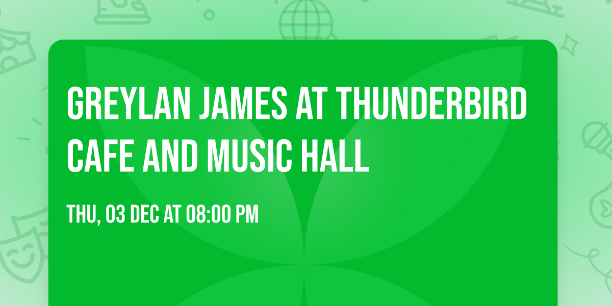 Greylan James at Thunderbird Cafe and Music Hall