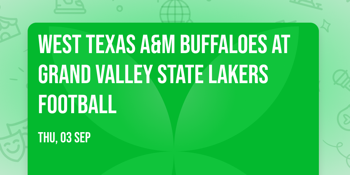 West Texas A&M Buffaloes at Grand Valley State Lakers Football